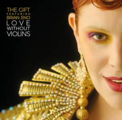 The Gift : Love Without Violins
